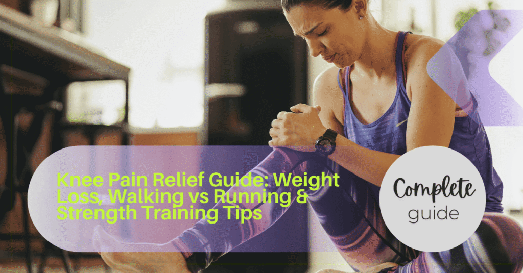 Knee Pain Relief Guide: Weight Loss, Walking vs Running & Strength Training Tips
